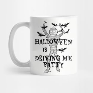 Funny Mummy Halloween is Driving Me Batty Mug